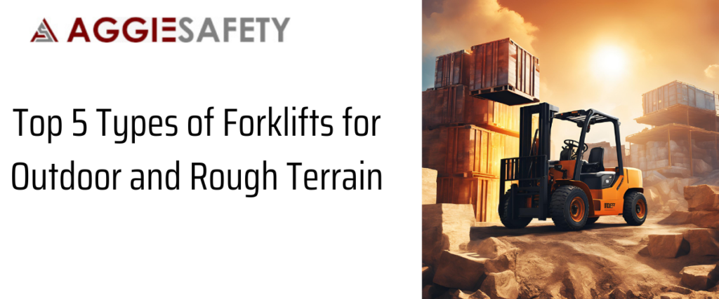 Top 5 Types of Forklifts for Outdoor and Rough Terrain