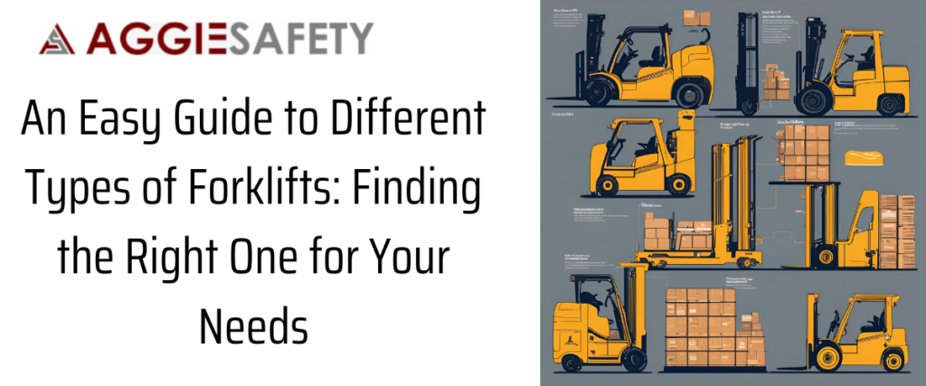 An Easy Guide to Different Types of Forklifts: Finding the Right One for Your Needs